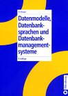 Datenbankmodelle, Datenbanksprachen und Datenbankmanagementsysteme